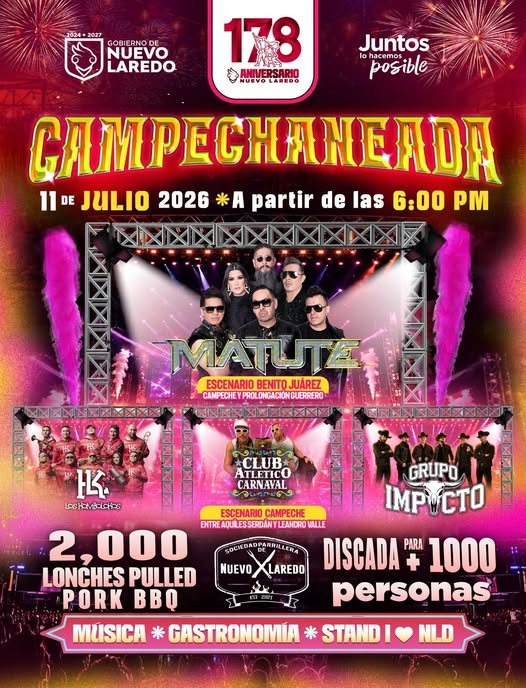 NO TE PIERDAS LA GRAN CAMPECHANEADA DEL 178 ANIVERSARIO DE NUEVO LAREDO EL PRÓXIMO 11 DE JULIO; MATUTE PONDRÁ EL AMBIENTE